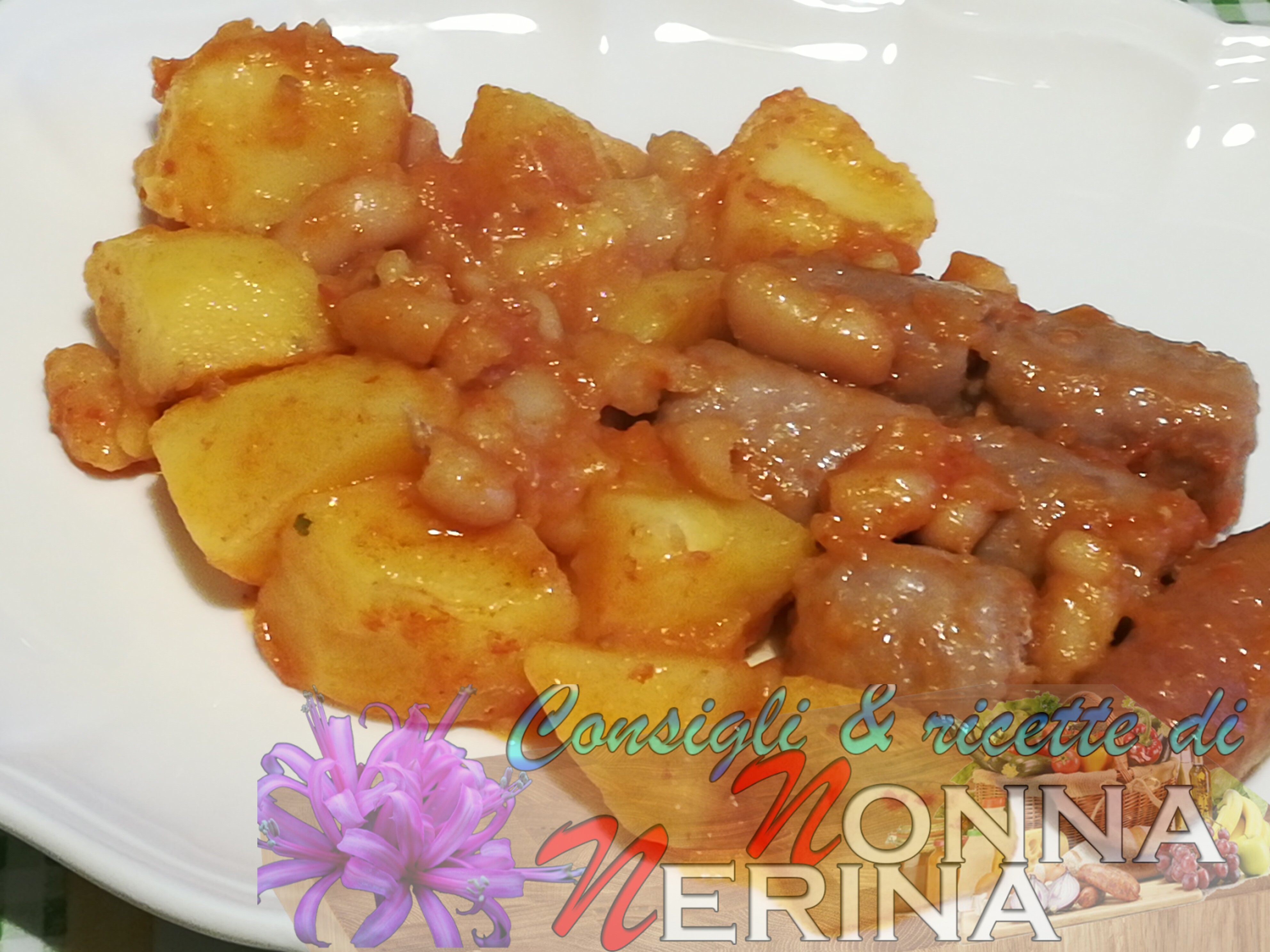 SALSICCIA STUFATA CON PATATE E FAGIOLI